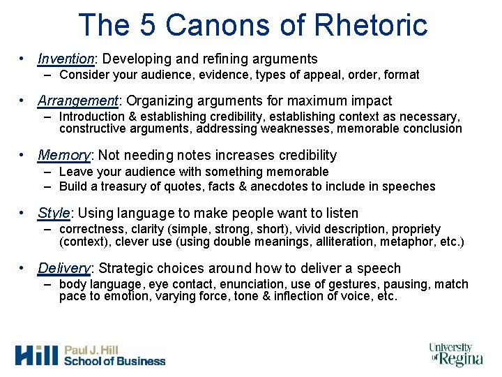 The 5 Canons of Rhetoric • Invention: Developing and refining arguments – Consider your