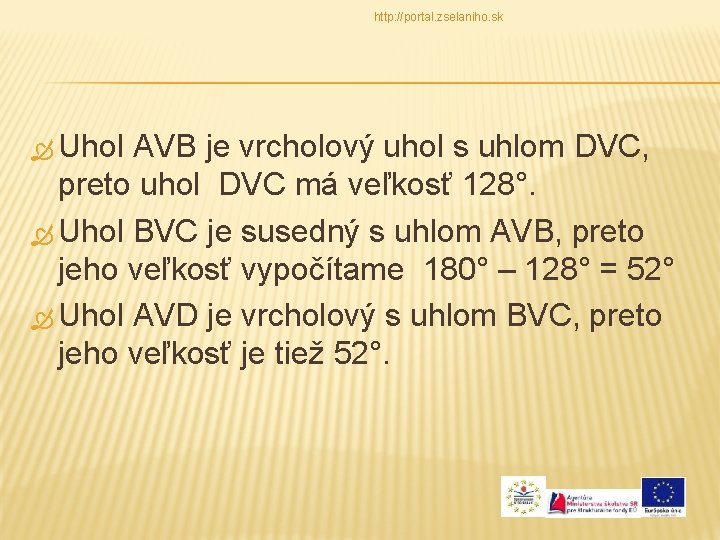 http: //portal. zselaniho. sk Uhol AVB je vrcholový uhol s uhlom DVC, preto uhol