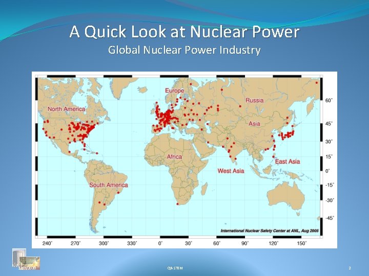 A Quick Look at Nuclear Power Global Nuclear Power Industry 12/7/2020 QR-STEM 2 