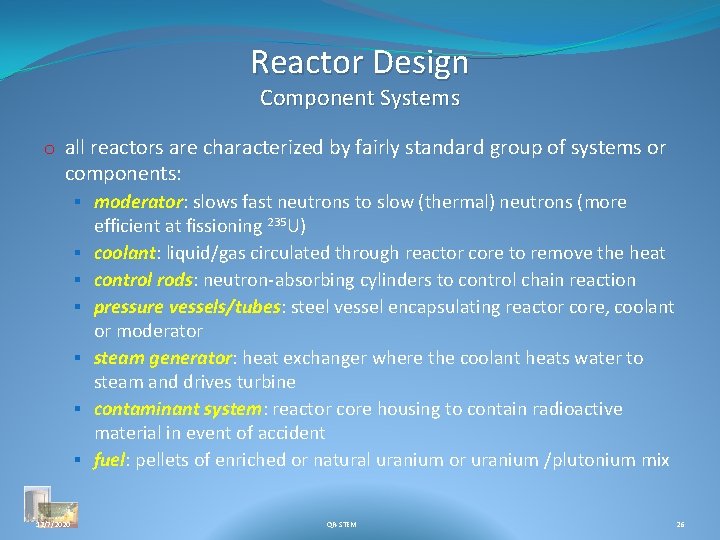 Reactor Design Component Systems o all reactors are characterized by fairly standard group of