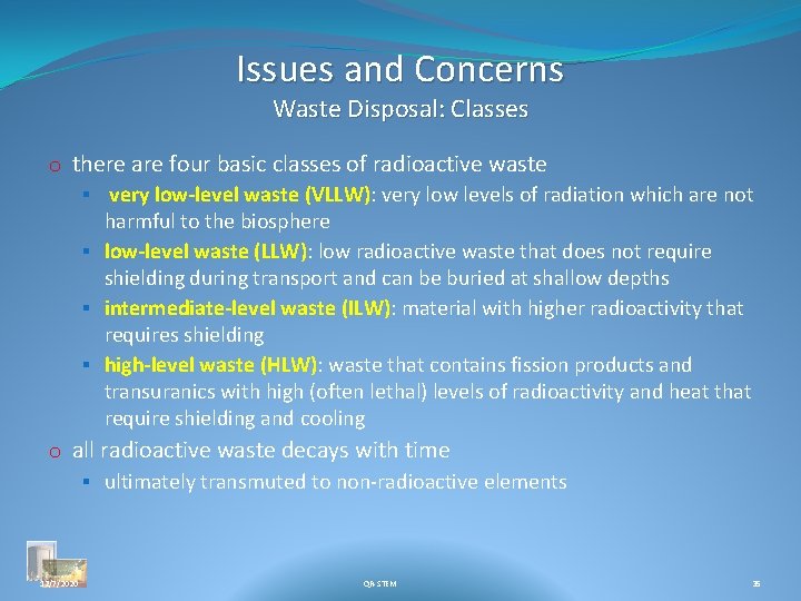 Issues and Concerns Waste Disposal: Classes o there are four basic classes of radioactive