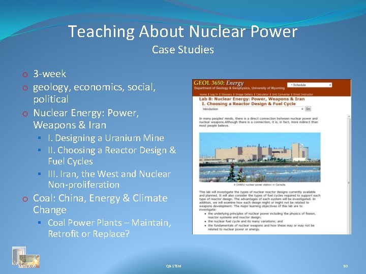 Teaching About Nuclear Power Case Studies o 3 -week o geology, economics, social, political