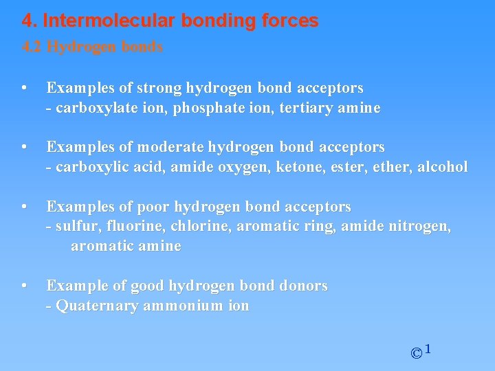 4. Intermolecular bonding forces 4. 2 Hydrogen bonds • Examples of strong hydrogen bond