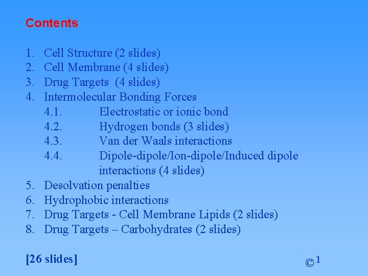 Contents 1. 2. 3. 4. 5. 6. 7. 8. Cell Structure (2 slides) Cell