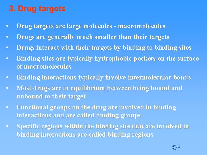 3. Drug targets • • Drug targets are large molecules - macromolecules • •