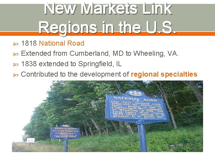 New Markets Link Regions in the U. S. 1818 National Road Extended from Cumberland,