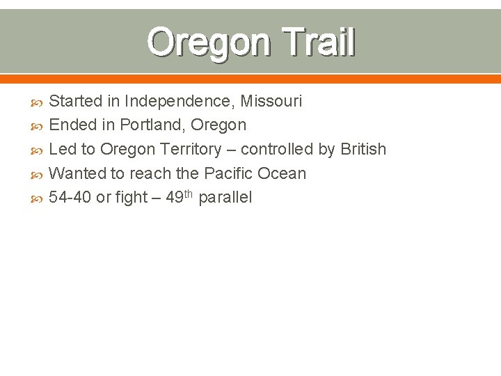 Oregon Trail Started in Independence, Missouri Ended in Portland, Oregon Led to Oregon Territory