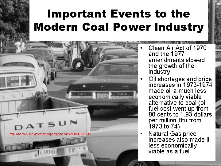 Important Events to the Modern Coal Power Industry http: //memory. loc. gov/master/pnp/ppmsca/03400/03433 u. tif