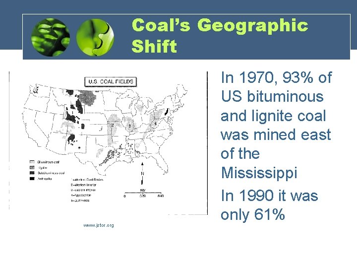 Coal’s Geographic Shift • • www. jstor. org In 1970, 93% of US bituminous