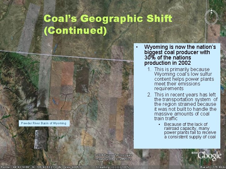 Coal’s Geographic Shift (Continued) • Wyoming is now the nation’s biggest coal producer with
