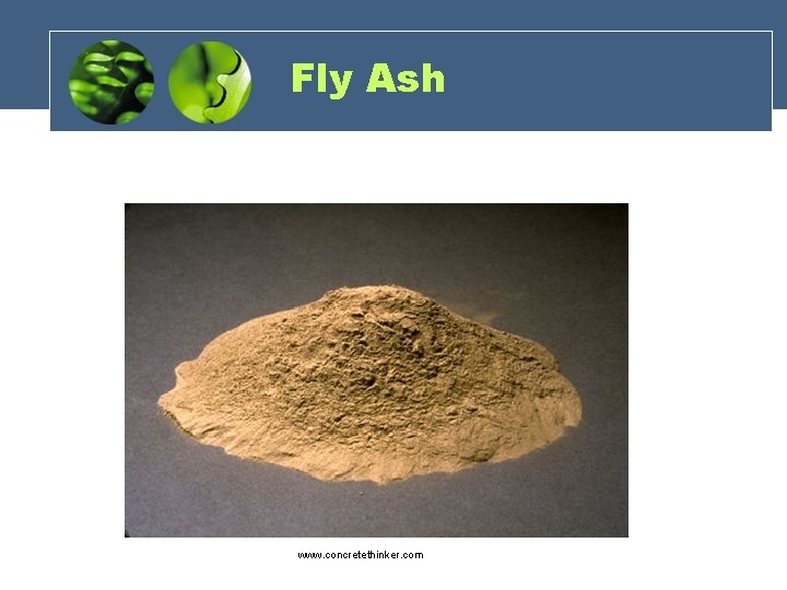 Fly Ash www. concretethinker. com 