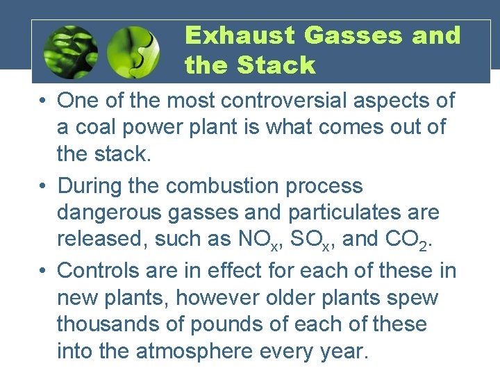 Exhaust Gasses and the Stack • One of the most controversial aspects of a