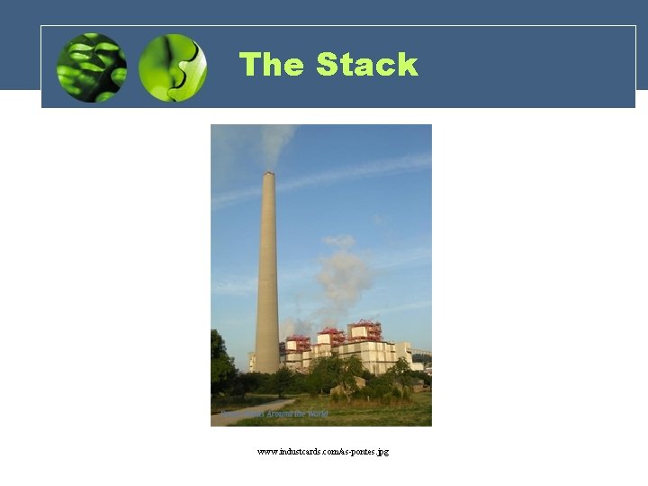 The Stack www. industcards. com/as-pontes. jpg 