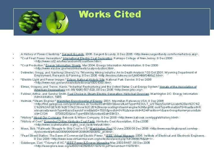 Works Cited • • • • A History of Power Clientship. " Sargent &