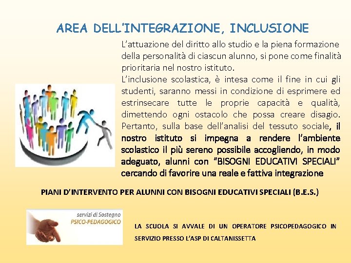 AREA DELL’INTEGRAZIONE, INCLUSIONE L’attuazione del diritto allo studio e la piena formazione della personalità