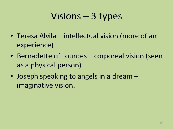 Visions – 3 types • Teresa Alvila – intellectual vision (more of an experience)