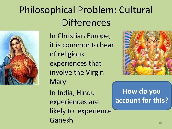 Philosophical Problem: Cultural Differences In Christian Europe, it is common to hear of religious