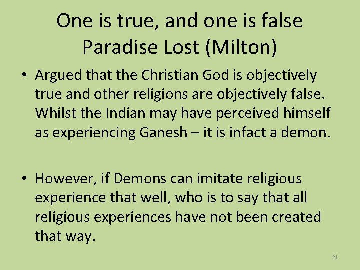 One is true, and one is false Paradise Lost (Milton) • Argued that the