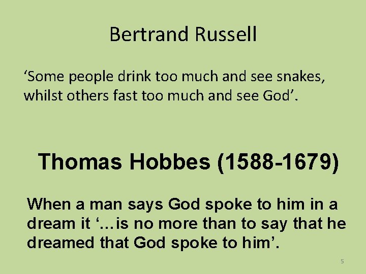 Bertrand Russell ‘Some people drink too much and see snakes, whilst others fast too