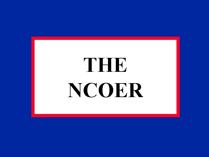 THE NCOER 