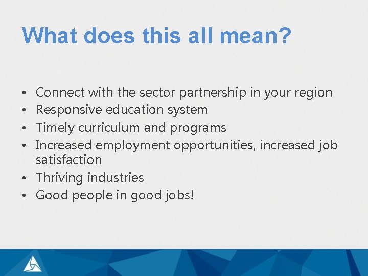 What does this all mean? Connect with the sector partnership in your region Responsive