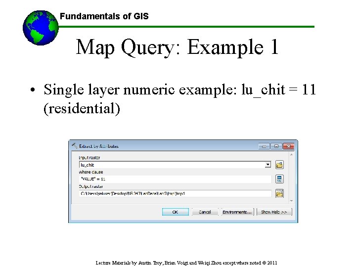 Fundamentals of GIS ------Using GIS-- Map Query: Example 1 • Single layer numeric example: