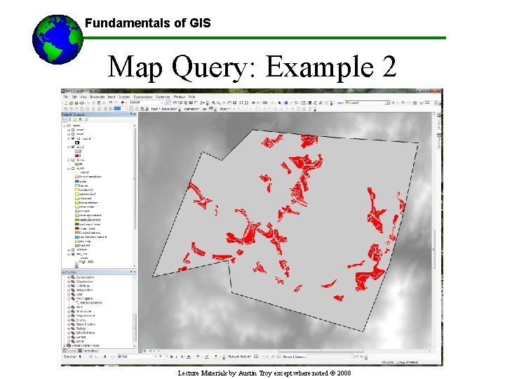 Fundamentals of GIS Map Query: Example 2 Lecture Materials by Austin Troy except where