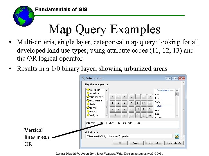 Fundamentals of GIS ------Using GIS-- Map Query Examples • Multi-criteria, single layer, categorical map