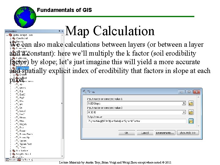 Fundamentals of GIS ------Using GIS-- Map Calculation We can also make calculations between layers