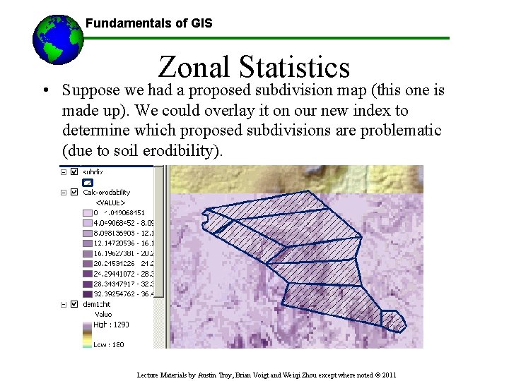 Fundamentals of GIS Zonal Statistics ------Using GIS-- • Suppose we had a proposed subdivision