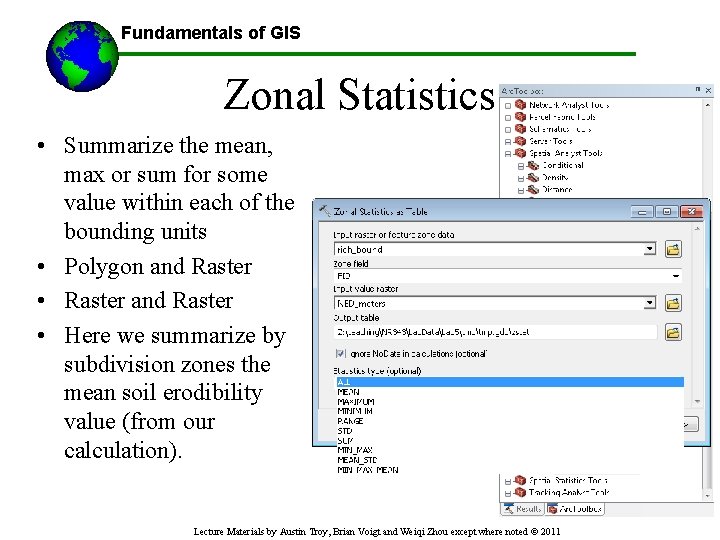 Fundamentals of GIS Zonal Statistics • Summarize the mean, max or sum for some