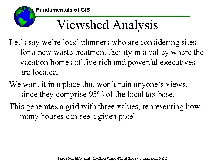 Fundamentals of GIS Viewshed Analysis Let’s say we’re local planners who are considering sites