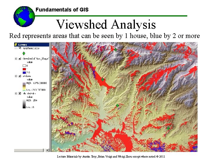 Fundamentals of GIS Viewshed Analysis Red represents areas that can be seen by 1