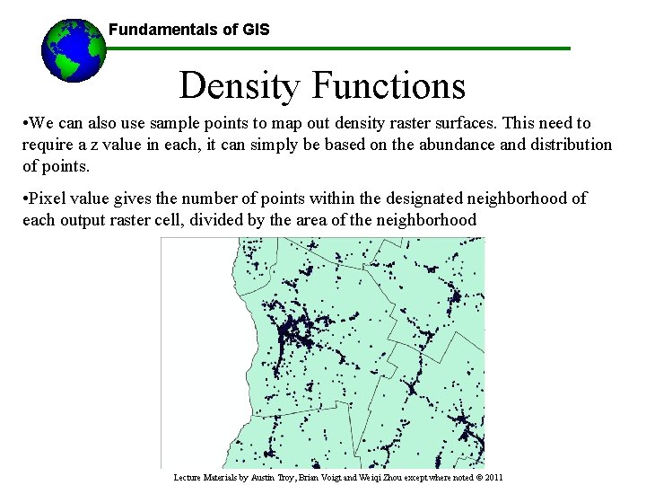 Fundamentals of GIS Density Functions • We can also use sample points to map