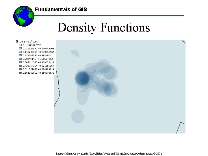 Fundamentals of GIS Density Functions Lecture Materials by Austin Troy, Brian Voigt and Weiqi