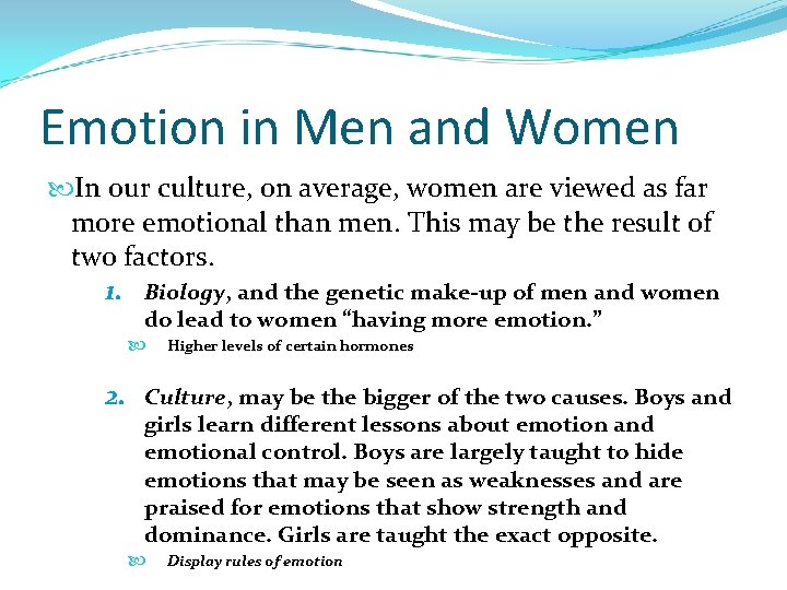 Emotion in Men and Women In our culture, on average, women are viewed as