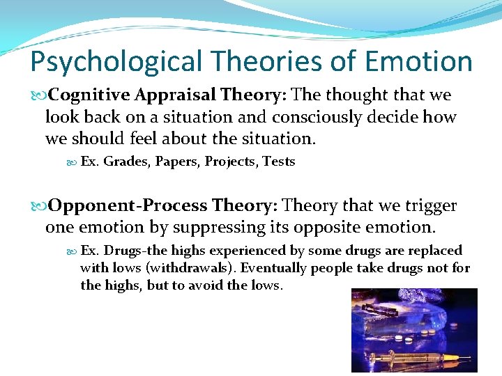Psychological Theories of Emotion Cognitive Appraisal Theory: The thought that we look back on