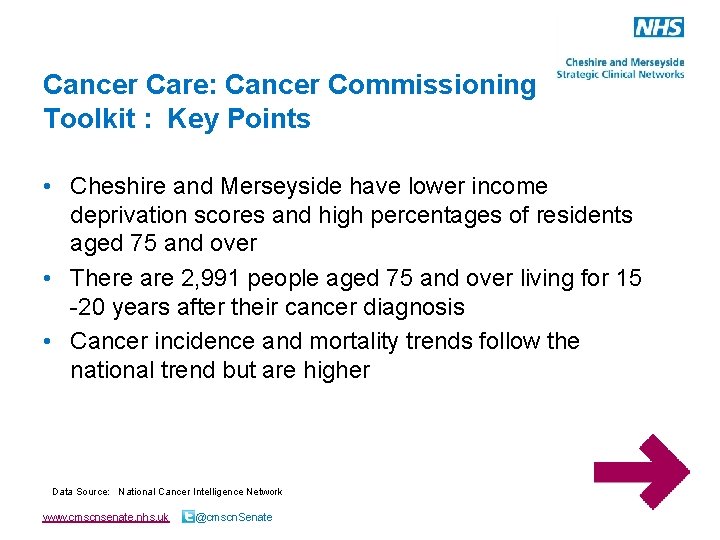 Cancer Care: Cancer Commissioning Toolkit : Key Points • Cheshire and Merseyside have lower