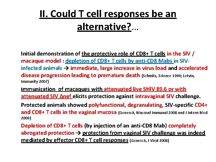 II. Could T cell responses be an alternative? … Initial demonstration of the protective
