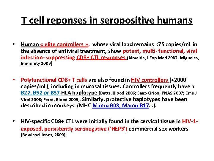 T cell reponses in seropositive humans • Human « elite controllers » , whose