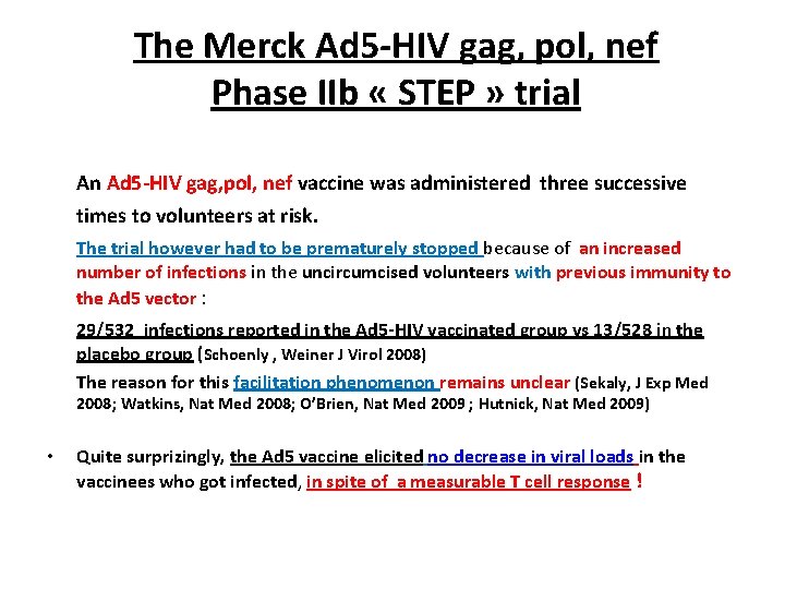 The Merck Ad 5 -HIV gag, pol, nef Phase IIb « STEP » trial