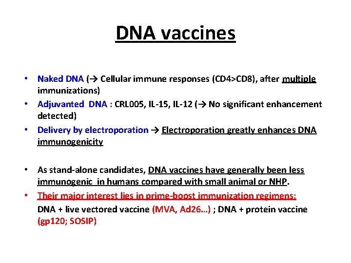 DNA vaccines • Naked DNA (→ Cellular immune responses (CD 4>CD 8), after multiple