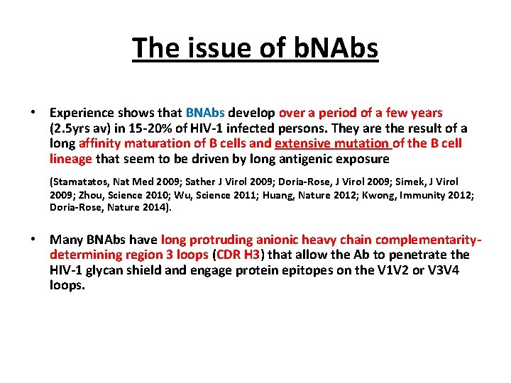 The issue of b. NAbs • Experience shows that BNAbs develop over a period