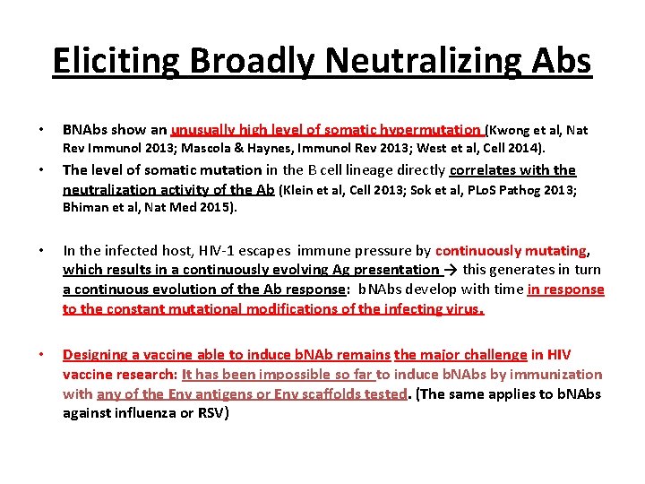 Eliciting Broadly Neutralizing Abs • BNAbs show an unusually high level of somatic hypermutation