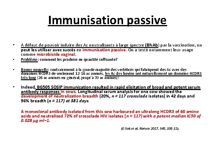 Immunisation passive • • A défaut de pouvoir induire des Ac neutralisants à large