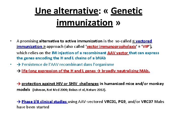 Une alternative: « Genetic immunization » • • A promising alternative to active immunization