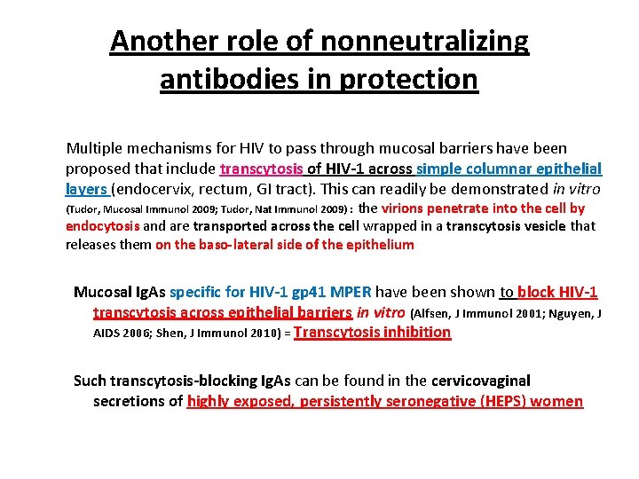 Another role of nonneutralizing antibodies in protection Multiple mechanisms for HIV to pass through