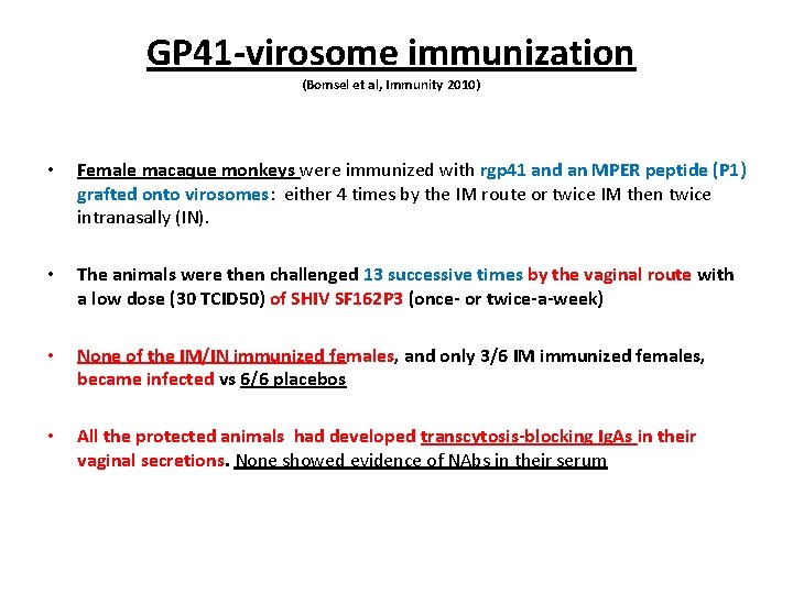 GP 41 -virosome immunization (Bomsel et al, Immunity 2010) • Female macaque monkeys were