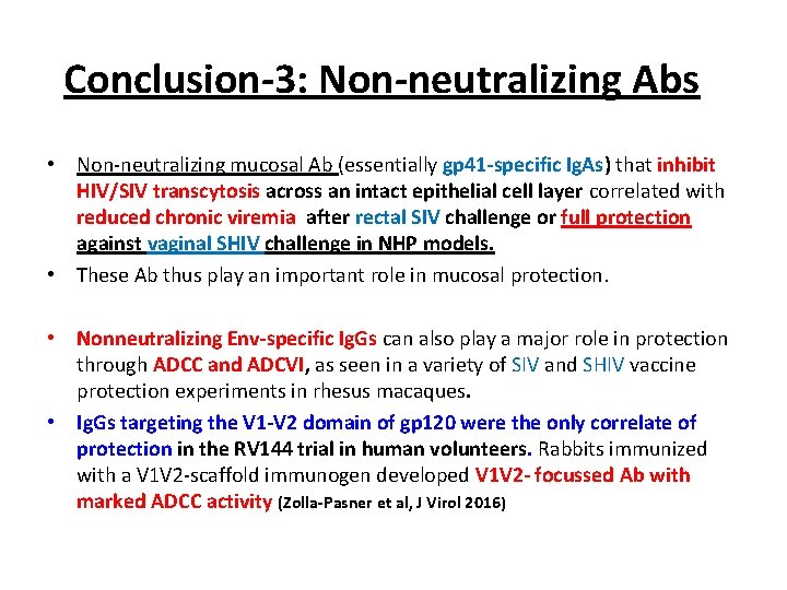 Conclusion-3: Non-neutralizing Abs • Non-neutralizing mucosal Ab (essentially gp 41 -specific Ig. As) that