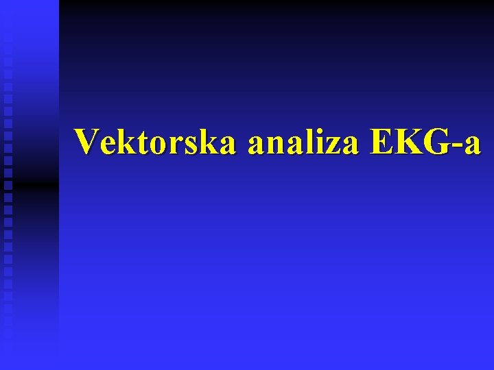 Vektorska analiza EKG-a 